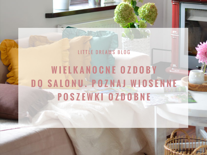 Wielkanocne ozdoby do salonu. Poznaj wiosenne poszewki ozdobne