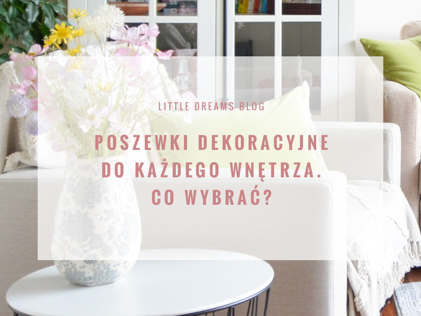 Poszewki dekoracyjne do każdego wnętrza. Co wybrać?