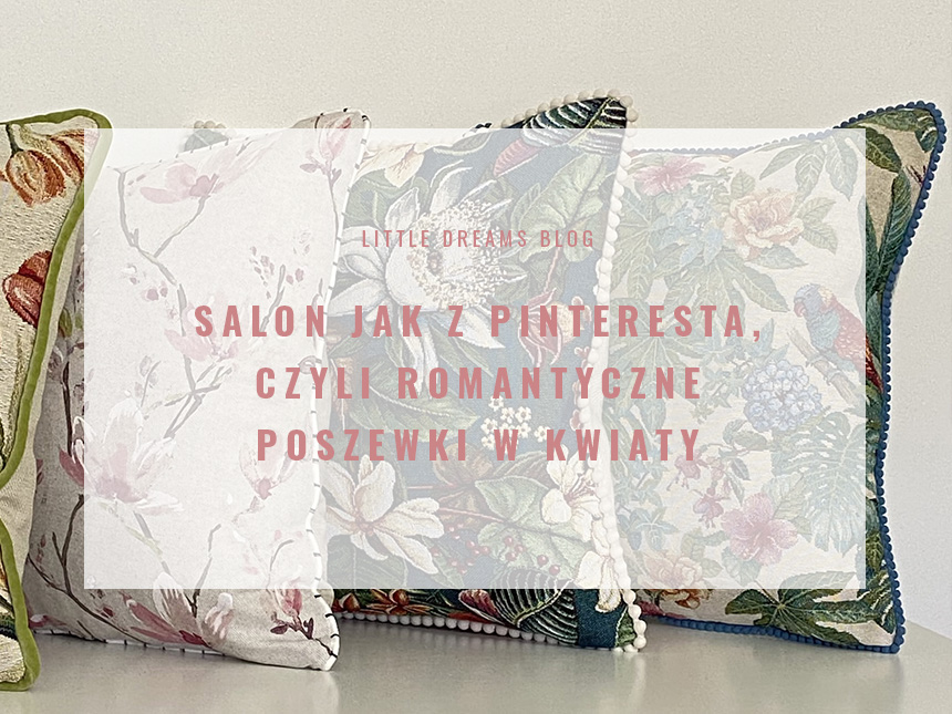 Salon jak z Pinteresta, czyli romantyczne poszewki w kwiaty
